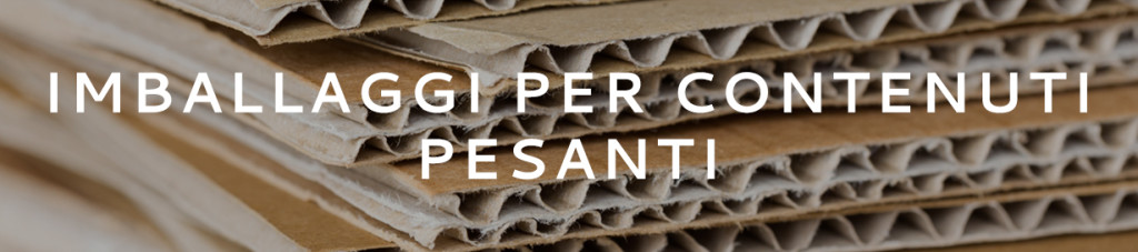 imballaggi-per-contenuti-pesanti